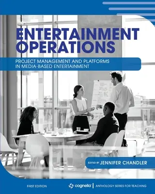 Unterhaltungsbetrieb: Projektmanagement und Plattformen in der medienbasierten Unterhaltung - Entertainment Operations: Project Management and Platforms in Media-Based Entertainment