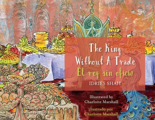 Der König ohne Gewerbe / El rey sin oficio: Zweisprachige Englisch-Spanische Ausgabe / Edicin bilinge ingls-espaol - The King without a Trade / El rey sin oficio: Bilingual English-Spanish Edition / Edicin bilinge ingls-espaol