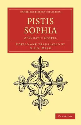 Pistis Sophia: Ein gnostisches Evangelium - Pistis Sophia: A Gnostic Gospel