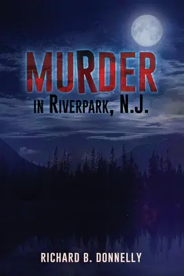 Mord in Riverpark, N. J. - Murder in Riverpark, N. J.