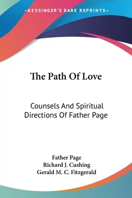 Der Pfad der Liebe: Ratschläge und spirituelle Anweisungen von Pater Page - The Path Of Love: Counsels And Spiritual Directions Of Father Page