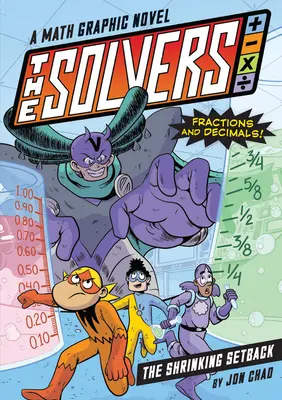 The Solvers Book #2: Der schrumpfende Rückschlag: Ein Mathe-Grafikroman: Brüche und Dezimalzahlen lernen! - The Solvers Book #2: The Shrinking Setback: A Math Graphic Novel: Learn Fractions and Decimals!