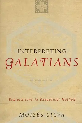 Galaterbrief auslegen: Erkundungen in der exegetischen Methode - Interpreting Galatians: Explorations in Exegetical Method
