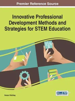 Innovative Methoden und Strategien für die berufliche Entwicklung in der MINT-Bildung - Innovative Professional Development Methods and Strategies for STEM Education