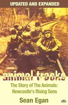 Tierspuren - Aktualisiert und erweitert: Die Geschichte der Tiere, Newcastles aufsteigende Söhne - Animal Tracks - Updated and Expanded: The Story of the Animals, Newcastle's Rising Sons