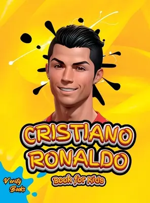 Cristiano Ronaldo Buch für Kinder: Die Biographie von Ronaldo für neugierige Kinder und Fans, farbige Seiten, Alter (5-10) - Cristiano Ronaldo Book for Kids: The biography of Ronaldo for curious kids and fans, colored pages, Ages (5-10)