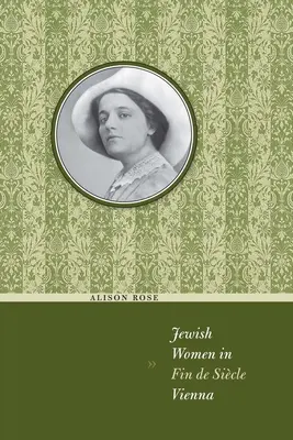 Jüdische Frauen im Wien des Fin de Sicle - Jewish Women in Fin de Sicle Vienna