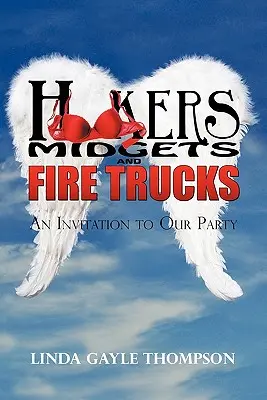 Nutten, Liliputaner und Feuerwehrautos: Eine Einladung zu unserer Party - Hookers, Midgets, and Fire Trucks: An Invitation to Our Party
