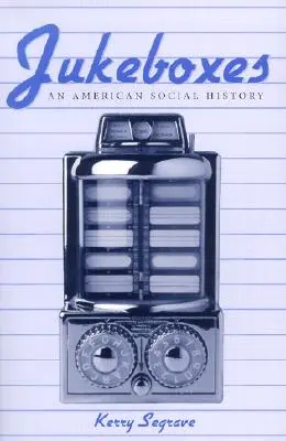 Jukeboxen: Eine amerikanische Sozialgeschichte - Jukeboxes: An American Social History