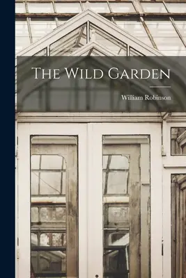 Der wilde Garten - The Wild Garden