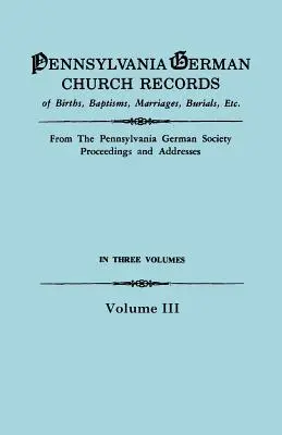 Pennsylvania Deutsche Kirchenbücher, Band III - Pennsylvania German Church Records, Volume III