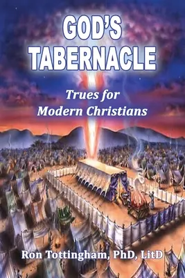 Gottes Tabernakel: Wahrheiten für moderne Christen - God's Tabernacle: Trues for Modern Christians