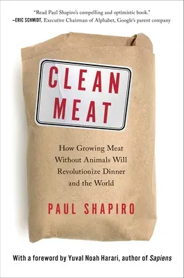 Sauberes Fleisch: Wie der Anbau von Fleisch ohne Tiere das Essen und die Welt revolutionieren wird - Clean Meat: How Growing Meat Without Animals Will Revolutionize Dinner and the World