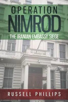 Operation Nimrod: Die Belagerung der iranischen Botschaft - Operation Nimrod: The Iranian Embassy Siege