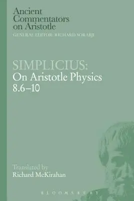 Simplicius: Zu Aristoteles' Physik 8.6-10 - Simplicius: On Aristotle Physics 8.6-10