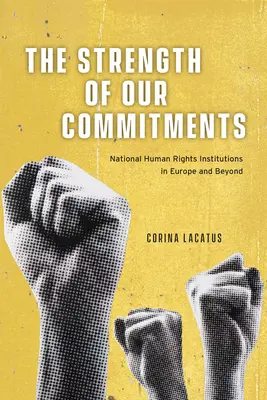 Die Stärke unseres Engagements: Nationale Menschenrechtsinstitutionen in Europa und darüber hinaus - The Strength of Our Commitments: National Human Rights Institutions in Europe and Beyond