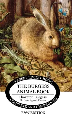 Das Burgess-Tierbuch für Kinder (Schwarzweiß-Ausgabe) - The Burgess Animal Book for Children (B&W edition)