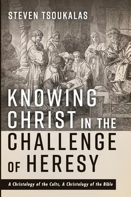 Christus erkennen in der Herausforderung der Häresie - Knowing Christ in the Challenge of Heresy