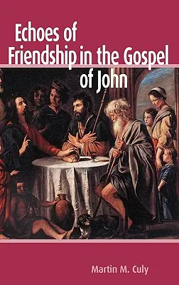 Echos der Freundschaft im Johannesevangelium - Echoes of Friendship in the Gospel of John