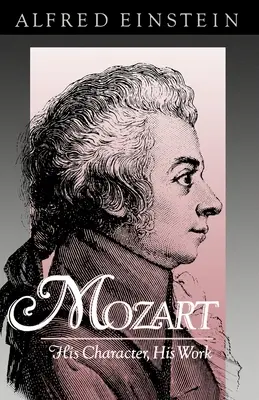Mozart: Sein Charakter, sein Werk - Mozart: His Character, His Work