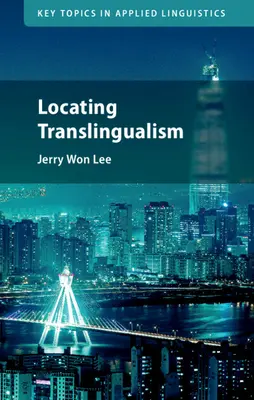 Verortung von Translingualismus - Locating Translingualism