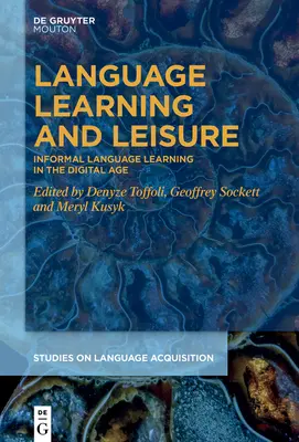 Sprachenlernen und Freizeit: Informelles Sprachenlernen im digitalen Zeitalter - Language Learning and Leisure: Informal Language Learning in the Digital Age
