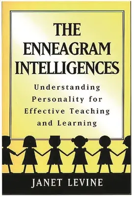 Enneagramm-Intelligenzen: Persönlichkeitsverständnis für effektives Lehren und Lernen - Enneagram Intelligences: Understanding Personality for Effective Teaching and Learning