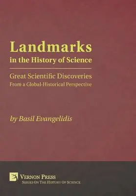 Meilensteine in der Geschichte der Wissenschaft: Große wissenschaftliche Entdeckungen aus weltgeschichtlicher Sicht - Landmarks in the History of Science: Great Scientific Discoveries From a Global-Historical Perspective