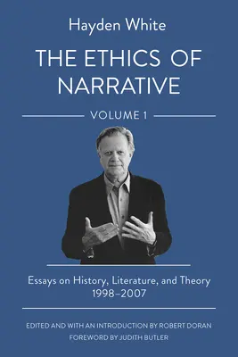 Die Ethik der Erzählung: Aufsätze zu Geschichte, Literatur und Theorie, 1998-2007 - The Ethics of Narrative: Essays on History, Literature, and Theory, 1998-2007