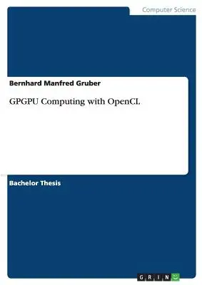 GPGPU-Berechnungen mit OpenCL - GPGPU Computing with OpenCL