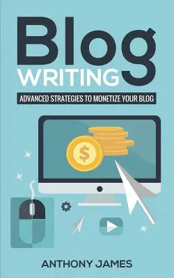 Blog schreiben: Fortgeschrittene Strategien zur Monetarisierung Ihres Blogs - Blog Writing: Advanced Strategies to Monetize Your Blog