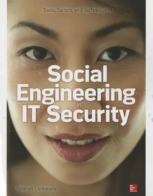 Social Engineering in der IT-Sicherheit: Werkzeuge, Taktiken und Techniken - Social Engineering in It Security: Tools, Tactics, and Techniques