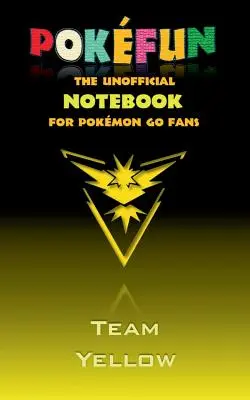 Pokefun - Das inoffizielle Notizbuch (Team Gelb) für Pokemon GO Fans: Notizbuch, Notizblock, Tablet, Notizblock, Block, Geschenkheft, Pokemon GO, Pikachu, b - Pokefun - The unofficial Notebook (Team Yellow) for Pokemon GO Fans: notebook, notepad, tablet, scratch pad, pad, gift booklet, Pokemon GO, Pikachu, b