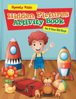 Versteckte Bilder Aktivitätsbuch für 9 Jahre alte Jungen - Hidden Pictures Activity Book for 9 Year Old Boys