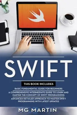 Swift: Der vollständige Leitfaden für Anfänger, Fortgeschrittene und Profis Detaillierte Strategien zur Beherrschung der Swift-Programmierung - Swift: The Complete Guide for Beginners, Intermediate and Advanced Detailed Strategies To Master Swift Programming