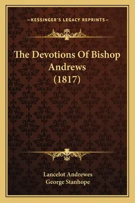 Die Andacht des Bischofs Andrews (1817) - The Devotions Of Bishop Andrews (1817)