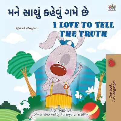 Ich liebe es, die Wahrheit zu sagen (Gujarati Englisch Zweisprachiges Buch für Kinder) - I Love to Tell the Truth (Gujarati English Bilingual Book for Kids)