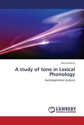Eine Studie über den Klang in der lexikalischen Phonologie - A Study of Tone in Lexical Phonology