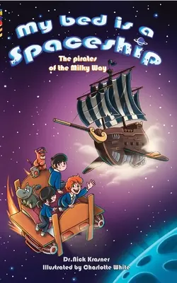 Mein Bett ist ein Raumschiff: Die Piraten der Milchstraße - My Bed Is a Spaceship: The Pirates of the Milky Way