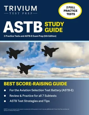 ASTB Studienführer: 2 Übungstests und ASTB-E Prüfungsvorbereitung [5. Auflage] - ASTB Study Guide: 2 Practice Tests and ASTB-E Exam Prep [5th Edition]