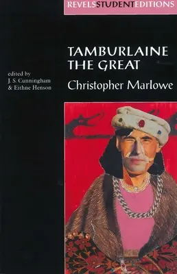 Tamburlaine der Große (Revels Student Edition): Christopher Marlowe - Tamburlaine the Great (Revels Student Edition): Christopher Marlowe