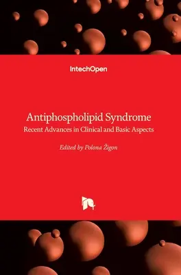 Antiphospholipid-Syndrom: Jüngste Fortschritte bei klinischen und grundlegenden Aspekten - Antiphospholipid Syndrome: Recent Advances in Clinical and Basic Aspects