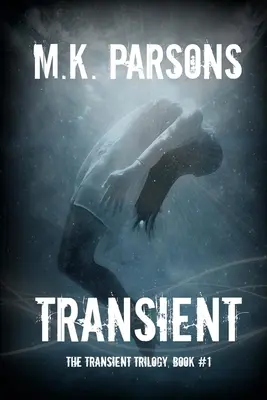 Transient: (Die Transient-Trilogie, Buch 1) (Dystopische Zeitreise für Jugendliche) - Transient: (The Transient Trilogy, Book #1) (Teen Dystopian Time Travel)