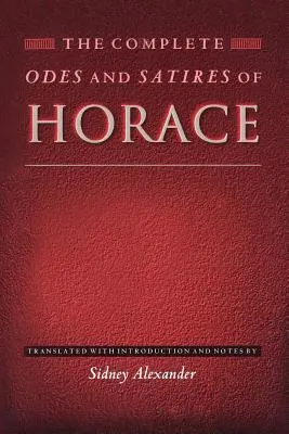 Die vollständigen Oden und Satiren des Horaz - The Complete Odes and Satires of Horace