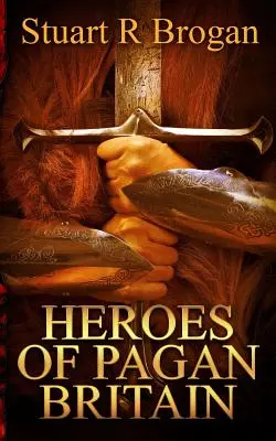 Helden des heidnischen Britanniens - Heroes of Pagan Britain