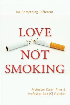 Liebe statt Rauchen - Love Not Smoking