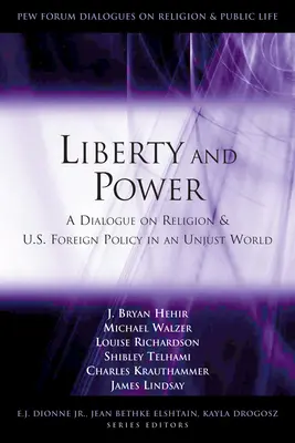 Freiheit und Macht: Ein Dialog über Religion und US-Außenpolitik in einer ungerechten Welt - Liberty and Power: A Dialogue on Religion and U.S. Foreign Policy in an Unjust World