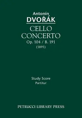 Cellokonzert, Op.104 / B.191: Studienpartitur - Cello Concerto, Op.104 / B.191: Study score