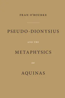 Pseudo-Dionysius und die Metaphysik des Aquin - Pseudo-Dionysius and the Metaphysics of Aquinas