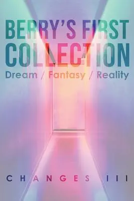 Berrys erste Sammlung: Traum/Fantasie/Wirklichkeit - Berry's First Collection: Dream /Fantasy/ Reality